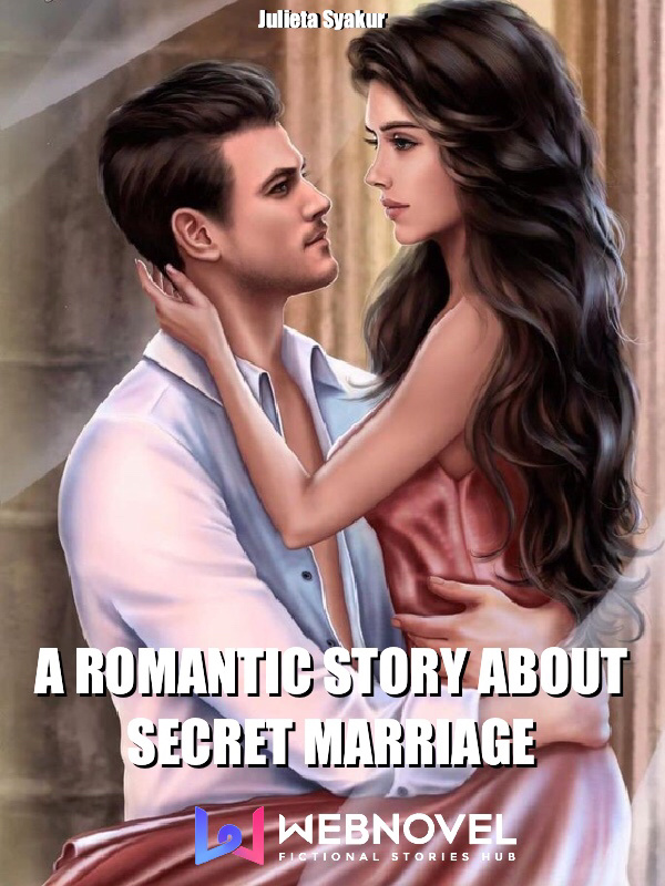 A ROMANTIC STORY ABOUT SECRET MARRIAGE Book