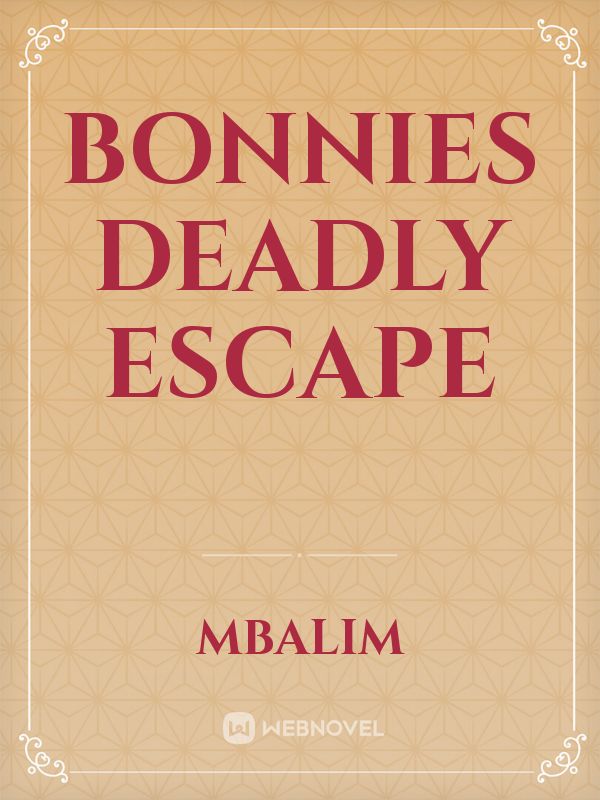 Bonnies deadly escape Book