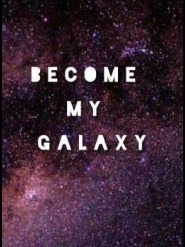 Become My Galaxy