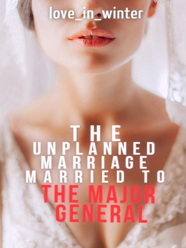 The Unplanned Marriage: Married to the Major General