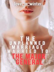 The Unplanned Marriage: Married to the Major General Book