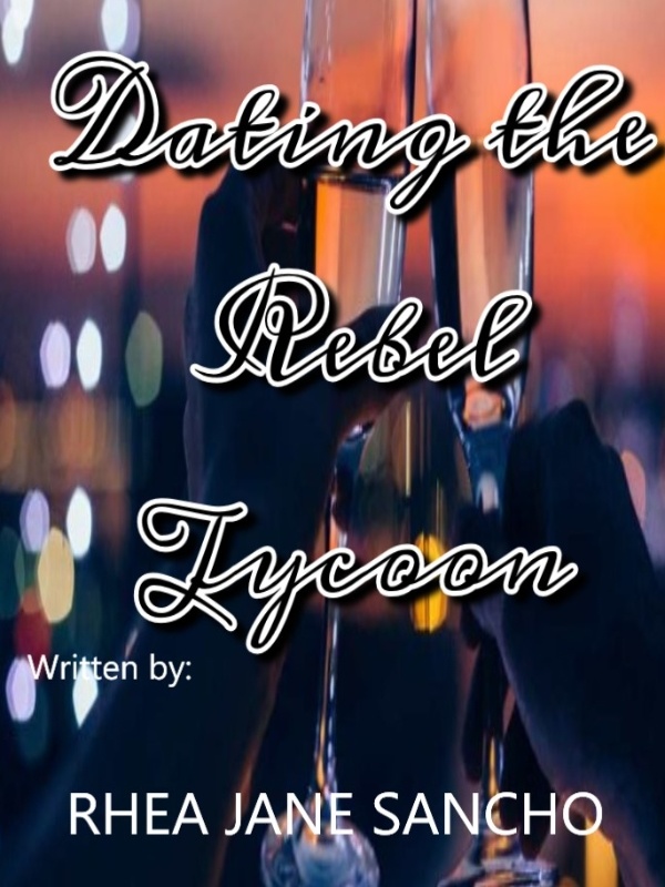 Dating The Rebel Tycoon
