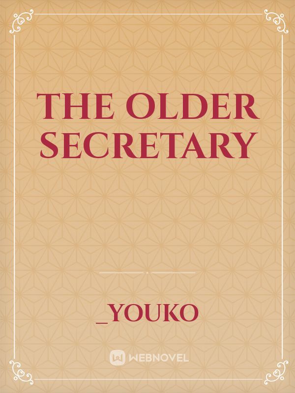 The Older Secretary