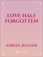 Love Half Forgotten Book
