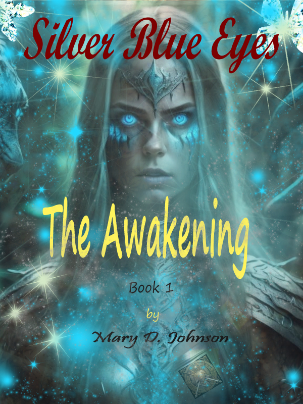 Silver Blue Eyes - The Awakening Book 1 by Mary D. Johnson Book