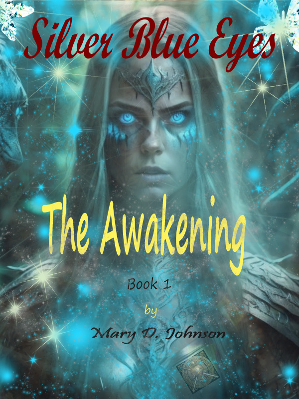 Silver Blue Eyes - The Awakening Book 1 by Mary D. Johnson