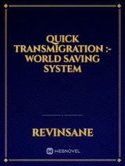 Quick Transmigration :- World saving System Book
