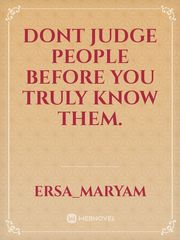 Dont judge people before you truly know them. Book
