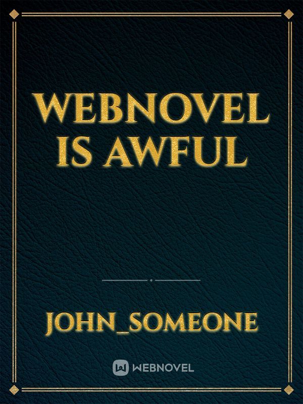 Webnovel is awful Book