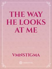 The Way He Looks At Me Book