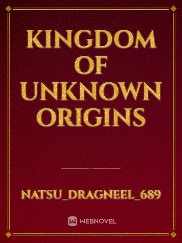 Kingdom of unknown origins Book