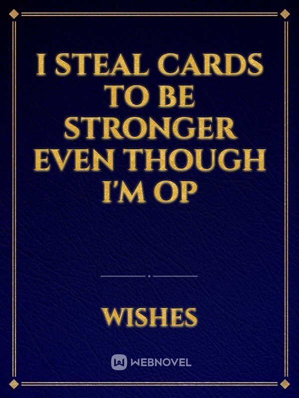 I steal Cards to be Stronger even though I'm OP