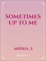 SOMETIMES UP TO ME Book