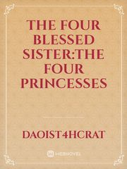 THE FOUR BLESSED SISTER:THE FOUR PRINCESSES Book