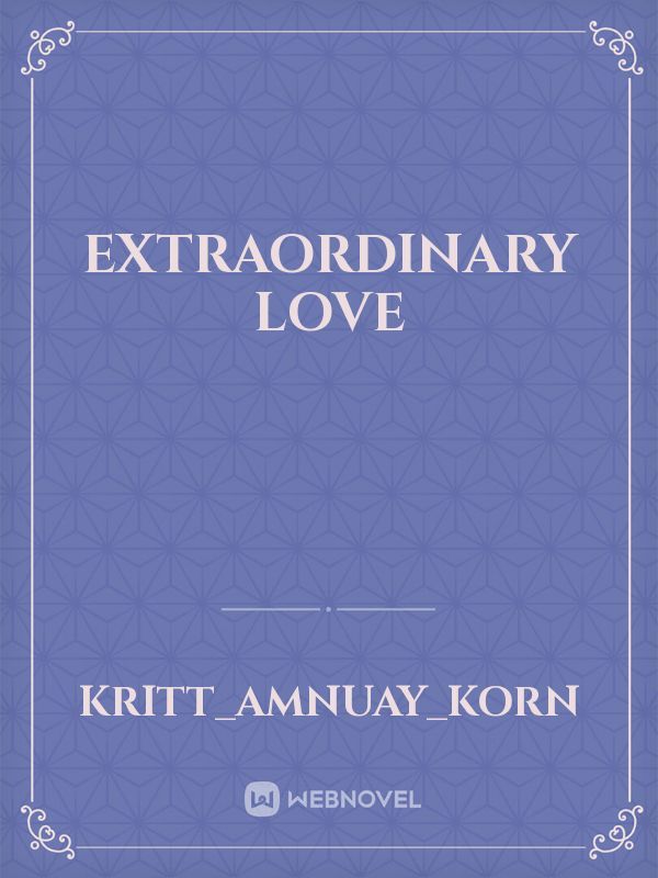 extraordinary love