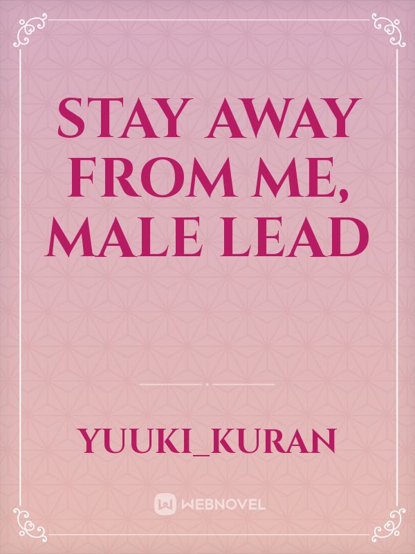 Stay Away From Me, Male Lead