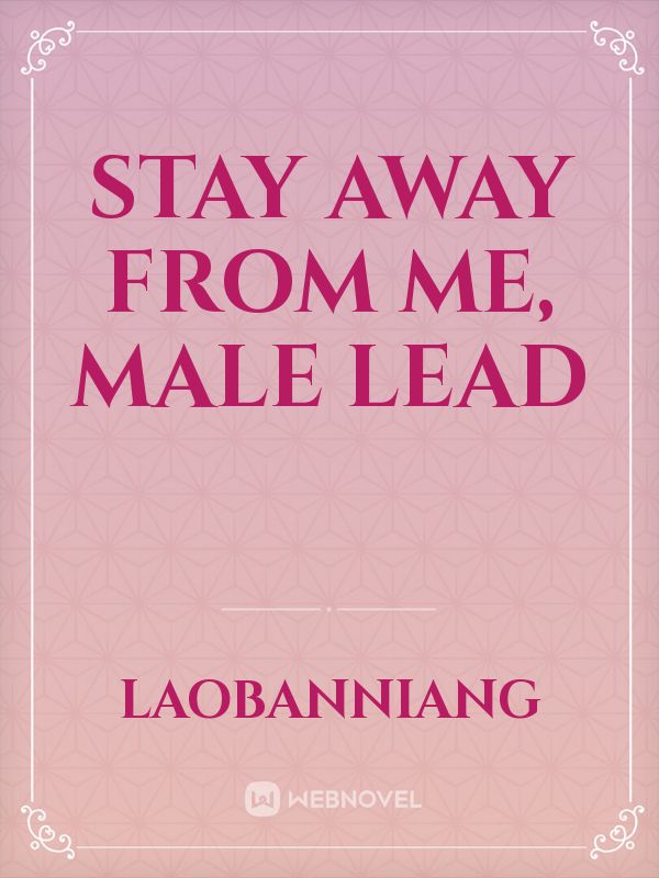 Stay Away From Me, Male Lead