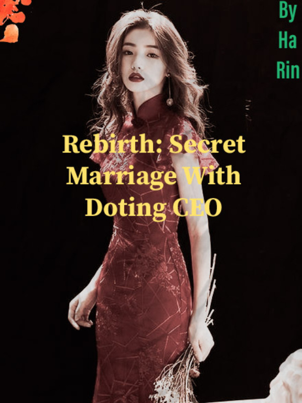 Rebirth: Secret Marriage With Doting CEO Book