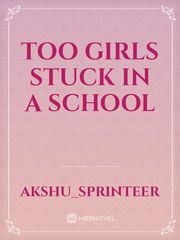 Too girls stuck in a school Book
