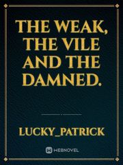 The Weak, the Vile and the Damned. Book