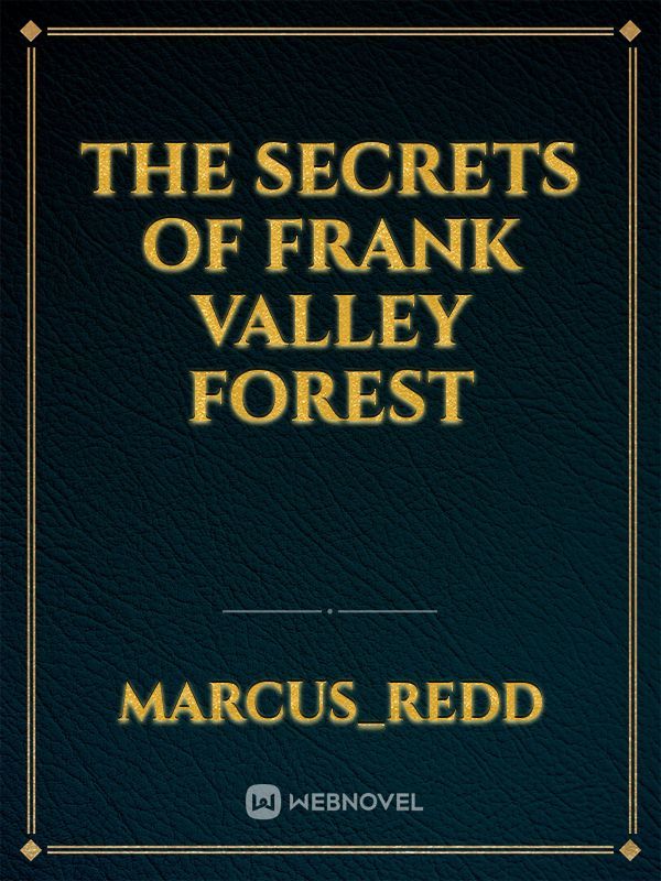The Secrets of Frank Valley Forest