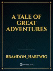 a tale of great adventures Book