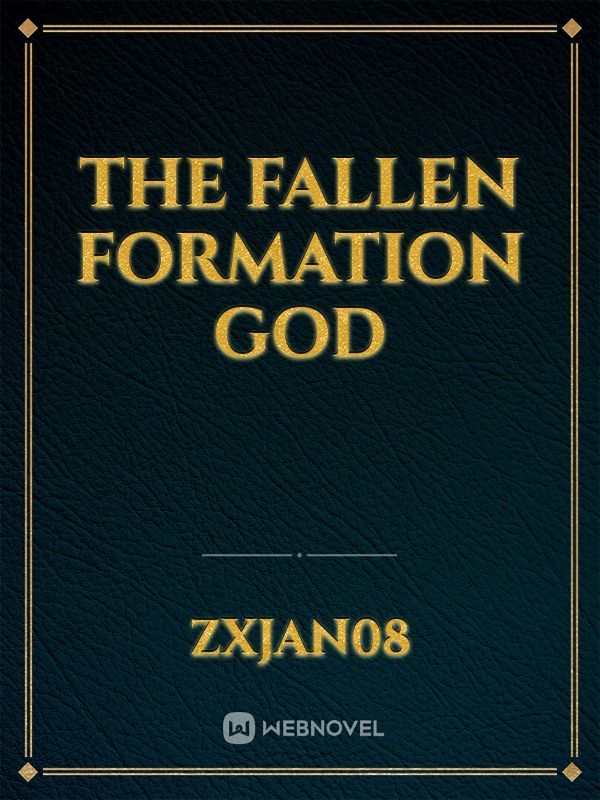 The Fallen Formation God