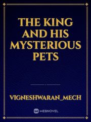 The King and His Mysterious Pets Book