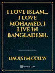 I love islam... I love Mohamed. i live in Bangladesh. Book