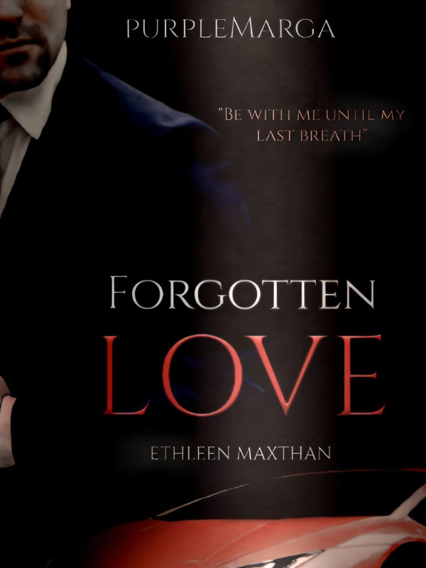 Forgotten Love: Ethleen Maxthan (FILIPINO/TAGALOG)