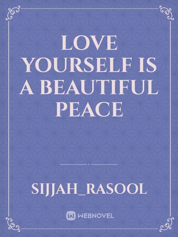 Love yourself is a beautiful peace