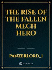 The rise of the fallen mech hero Book