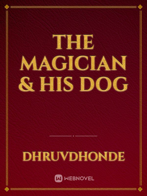 THE MAGICIAN & HIS DOG