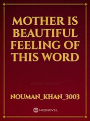 Mother is beautiful feeling of this word Book