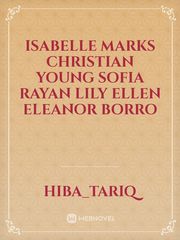 Isabelle marks
Christian young
sofia 
rayan
Lily 
Ellen
Eleanor
borro Book