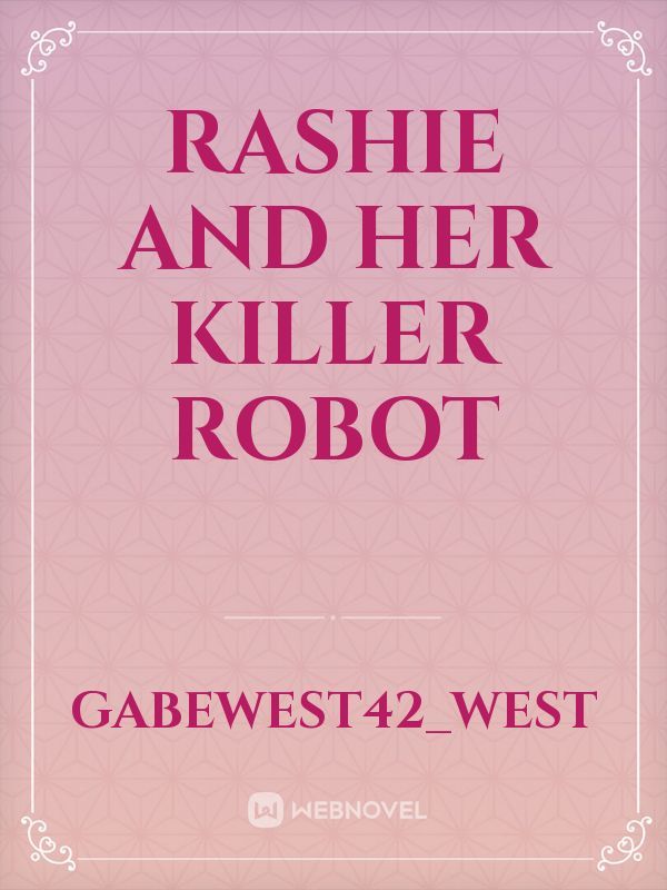 Rashie And Her Killer Robot