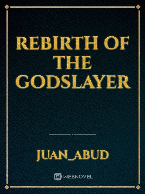 Rebirth Of The GodSlayer