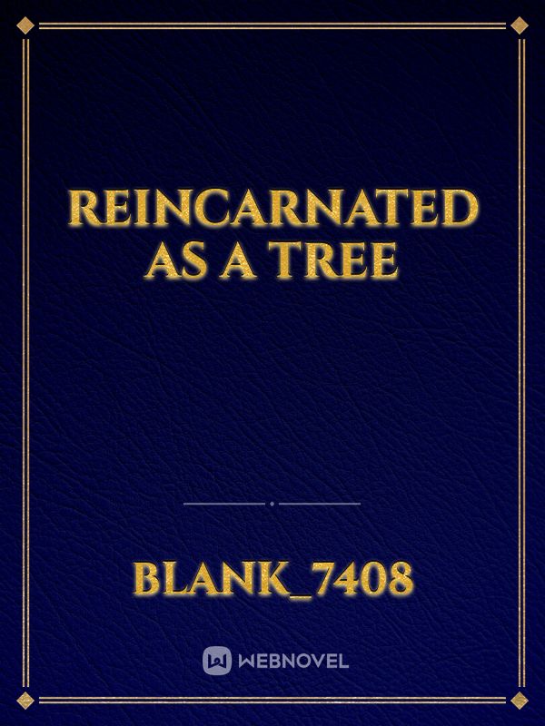 reincarnated as a tree