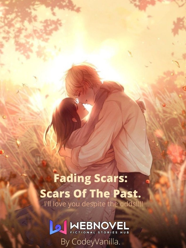 Fading Scars: Scars Of The Past