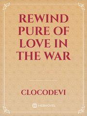 Rewind Pure Of Love In The war Book