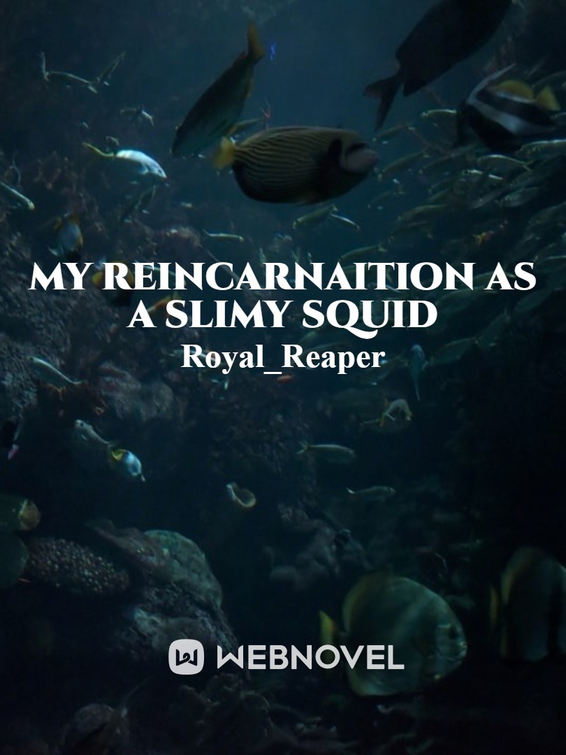 My Reincarnation As A Slimy Squid