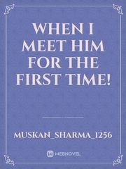 when I meet Him for the First time! Book