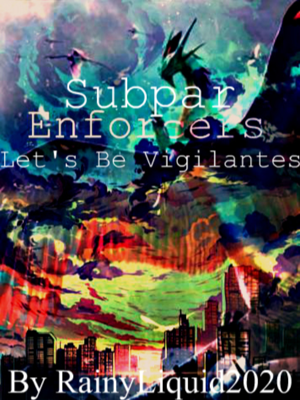 Subpar Enforcers: Let's Be Vigilantes