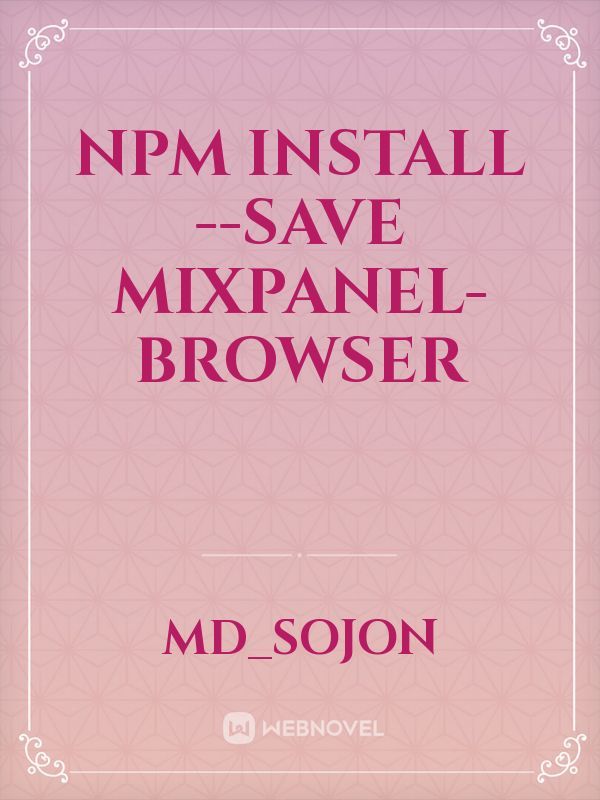 npm install --save mixpanel-browser