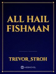 All hail fishman Book
