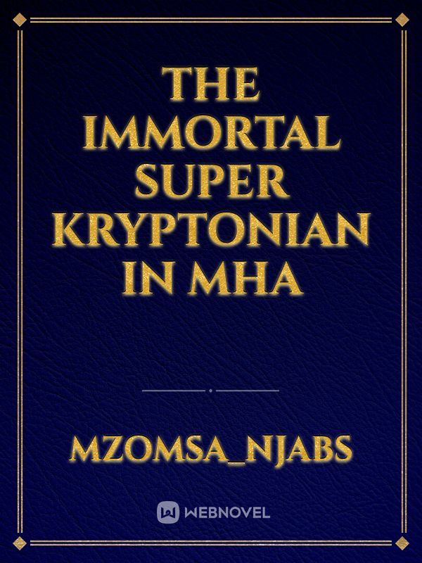 The immortal super Kryptonian in MHA