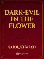 Dark-evil in the
 flower Book