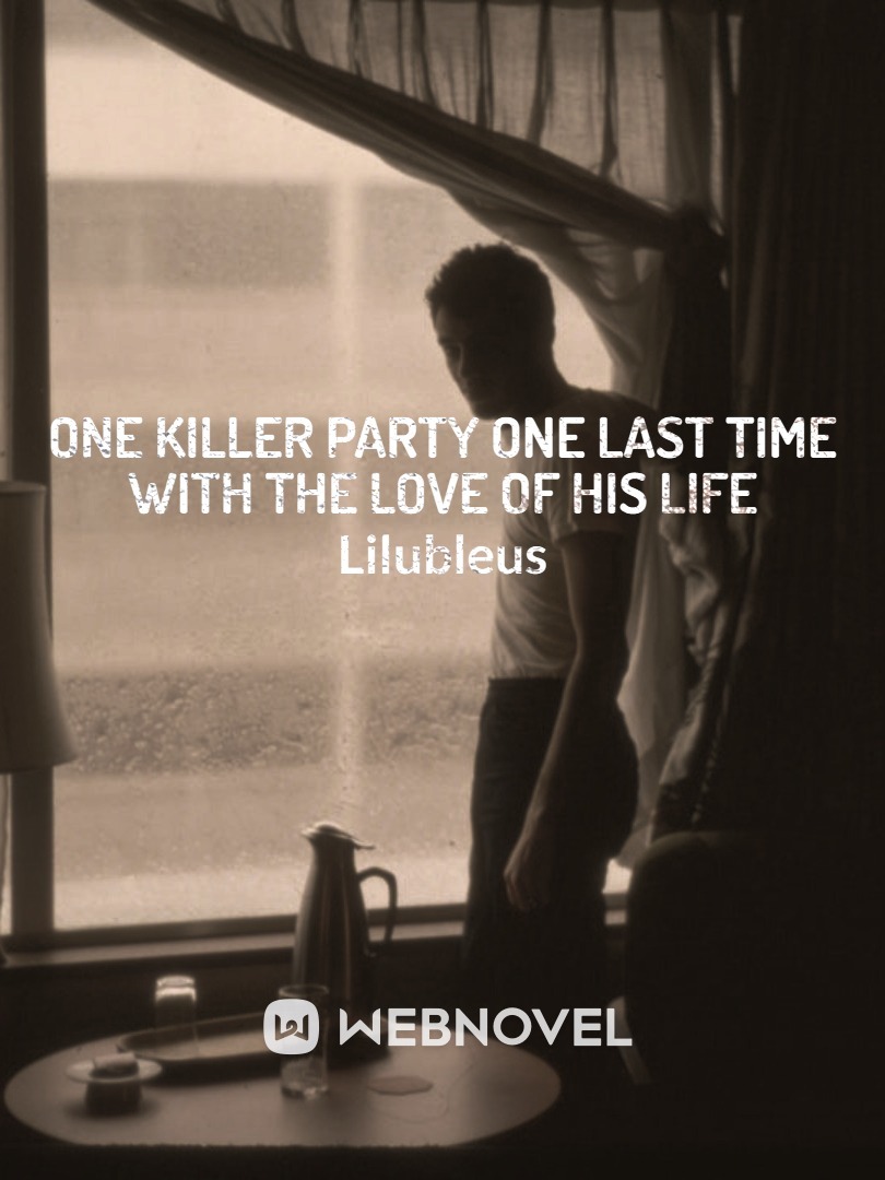 One killer party one last time with the love of his life