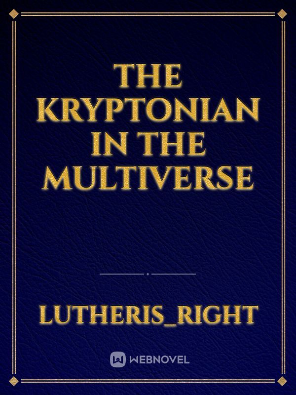The Kryptonian In The Multiverse