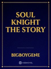 Soul Knight The Story Book
